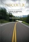 Discover!: 8 Milestones in The Journey Of Your Purpose Discover!: 8 Milestones in The Journey Of Your Purpose