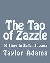 The Tao of Zazzle:  10 Steps to Seller Success