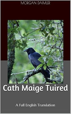 Cath Maige Tuired: A Full English Translation
