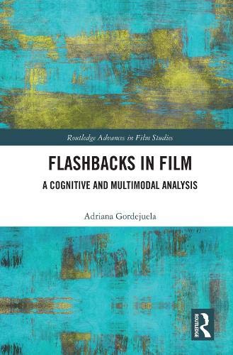 Flashbacks in Film: A Cognitive and Multimodal Analysis (Kindle Edition)