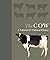 The Cow: A Natural and Cultural History