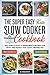 The Super Easy Keto Slow Cooker Cookbook by Fiona Griffith