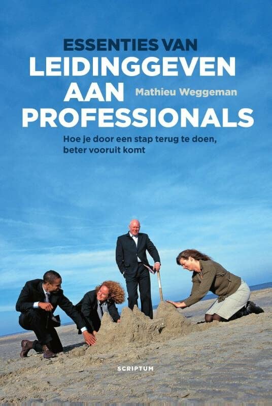 Essenties van leidinggeven aan professionals (Hardcover)