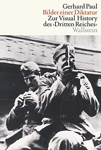 Bilder einer Diktatur: Zur Visual History des Dritten Reiches (Hardcover)