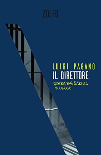 Il direttore. Quarant’anni di lavoro in carcere (Paperback)