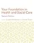 Your Foundation in Health & Social Care by Graham Brotherton