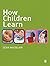 How Children Learn