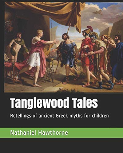 Tanglewood Tales: Retellings of ancient Greek myths for children