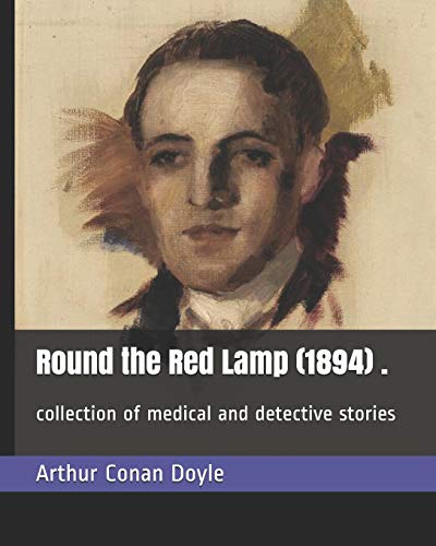 Round the Red Lamp (1894) .: collection of medical and detective stories