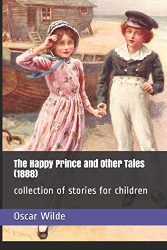 The Happy Prince and Other Tales (1888): collection of stories for children