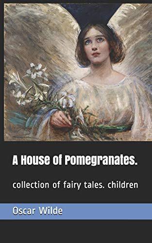 A House of Pomegranates.: collection of fairy tales. children