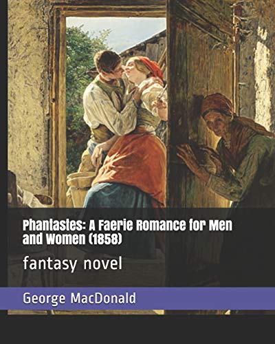 Phantastes: A Faerie Romance for Men and Women (1858): fantasy novel
