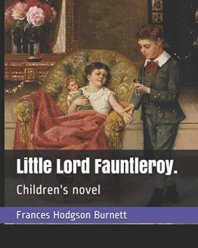 Little Lord Fauntleroy.: Children's novel