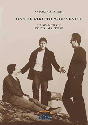 On the Rooftops of Venice: In Search of Corto Maltese (Paperback)