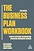 The Business Plan Workbook: A Step-By-Step Guide to Creating and Developing a Successful Business