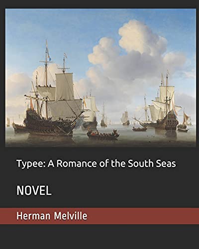 Typee: A Romance of the South Seas: NOVEL