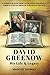 David Greenow: His Life & L...