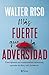 Más fuerte que la adversidad / Stronger than Adversity (Spanish Edition)