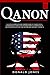 Qanon: La Guida Completa per Comprendere le Teorie della Cospirazione come lo Stato Profondo, la Tempesta e il Grande Risveglio che farà Ritornare Grande l'America (Italian Edition)