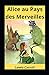 Alice au Pays des Merveilles illustr�e