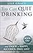 YOU CAN QUIT DRINKING... AND ENJOY A HAPPY, ALCOHOL-FREE LIFE!: Book 1