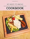 No Need To Knead Cookbook: 21 Days To Live A Healthier Life And A Younger You No Need To Knead Cookbook: 21 Days To Live A Healthier Life And A Younger You