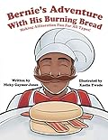 Bernie's Adventure With His Burning Bread