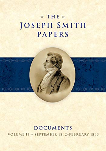 Joseph Smith Papers, Documents, Volume 11: September 1842-February 1843 (Hardcover)