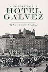 History of the Hotel Galvez, A (Landmarks)