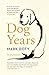 Dog Years: A Memoir