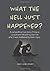 What The Hell Just Happened by Mark Kennedy