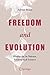 Freedom and Evolution: Hierarchy in Nature, Society and Science
