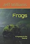 Frogs: A mystery in the swamp