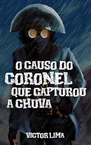 O causo do coronel que capturou a chuva (Kindle Edition)