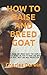 How to Raise and Breed Goat...