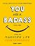 Good Days Start With Your Greatness - You Are a Badass by FORNEY HARRY