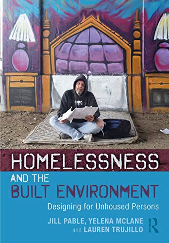 Homelessness and the Built Environment: Designing for Unhoused Persons (Hardcover)