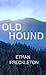Old Hound: A Rural Noir Sho...