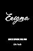 Enigma: Love Is: Euphoric. Real. Raw