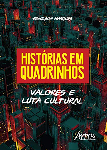 Histórias em quadrinhos: valores e luta cultural (Paperback)