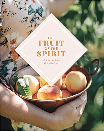 The Fruit of The Spirit - Walk In The Spirit. Bear His Fruit. (Paperback)