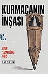 Kurmacanın İnşası