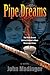 Pipe Dreams: The Dark Secre...