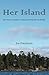Her Island: The Story of Qu...