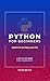 Python for Beginners: Learn It as Easy as Pie