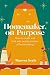 Homemaker, on Purpose: How to create and stick with simple routines of homemaking