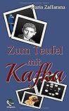 Zum Teufel mit Kafka by Maria Zaffarana