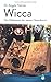 Wicca - Das Geheimnis der neuen Hexenkunst