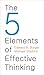 The 5 Elements of Effective Thinking