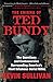 The Enigma of Ted Bundy: The Questions and Controversies Surrounding America’s Most Infamous Serial Killer